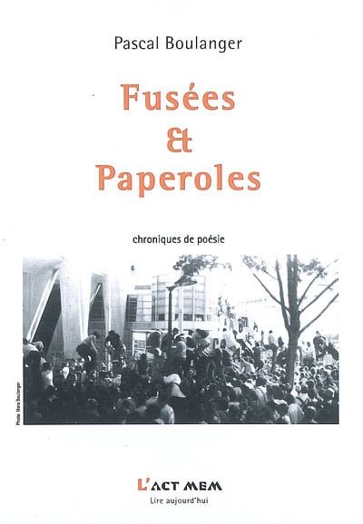 Fusées et paperoles : journal de lectures, littératures, poésies