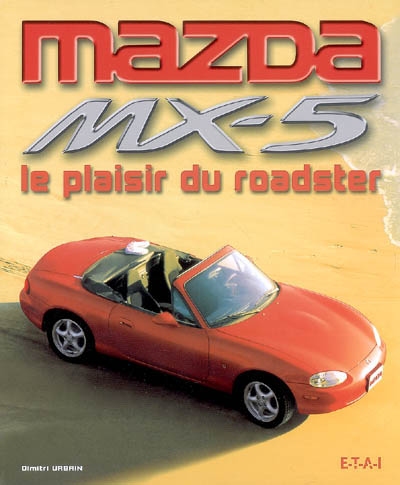 Mazda MX-5 : le plaisir du roadster