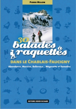 30 balades à raquettes dans le Chablais Faucigny : Abondance, Morzine, Bellevaux, Mégevette et Samoëns