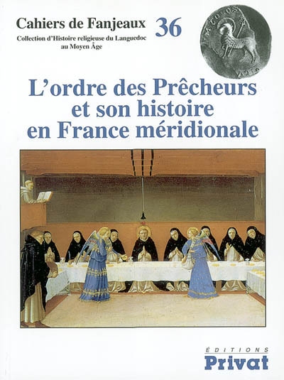L'ordre des prêcheurs et son histoire en France méridionale