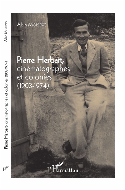 Pierre Herbart, cinématographes et colonies (1903-1974)