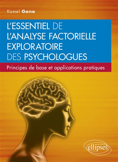 L'essentiel de l'analyse factorielle exploratoire des psychologues : principes de base et applications pratiques