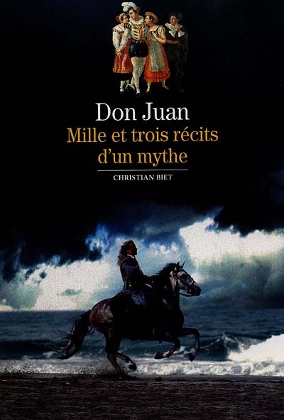 Don Juan : mille et trois récits d'un mythe