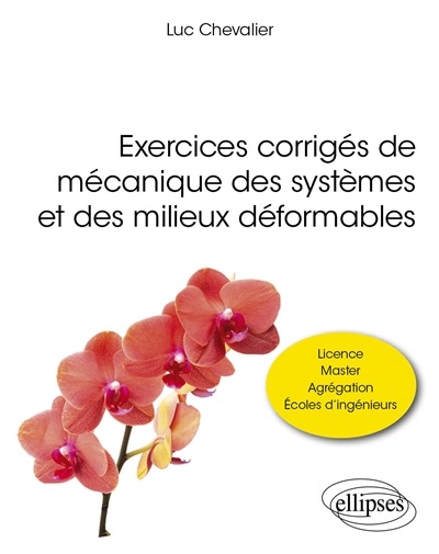 Exercices corrigés de mécanique des systèmes et des milieux déformables : licence, master, agrégation, écoles d'ingénieurs