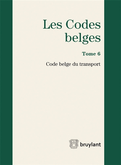 Les codes belges. Vol. 6. Code belge du transport