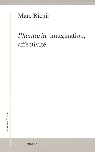 Phantasia, imagination, affectivité : phénoménologie et anthropologie phénoménologique