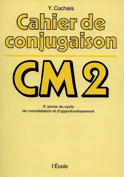 Cahier de conjugaison : classe de C.M.2
