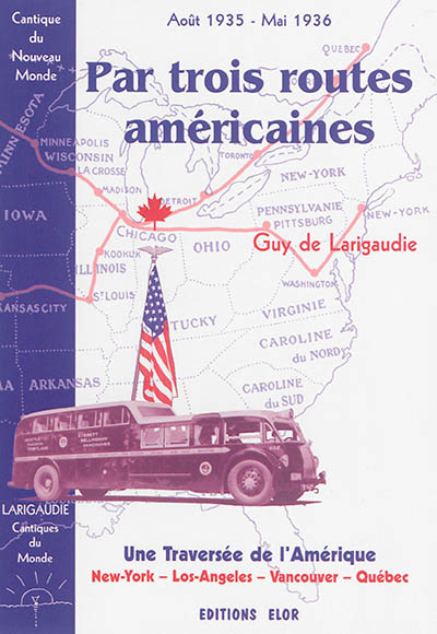 Cantiques du monde. Vol. 4. Par trois routes américaines : cantique du Nouveau Monde : août 1935-mai 1936, une traversée de l'Amérique