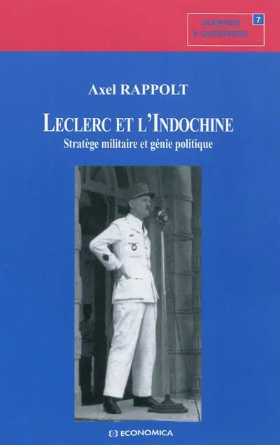 Leclerc et l'Indochine : stratège militaire et génie politique