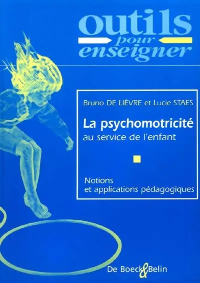 La psychomotricité au service de l'enfant : notions et applications pédagogiques