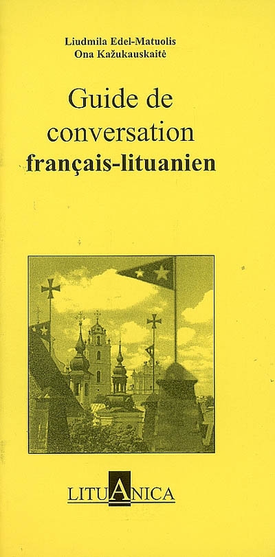 Guide de conversation français-lituanien : à l'usage des touristes francophones