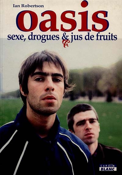 Oasis : sexe, drogues et jus de fruits