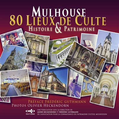 Mulhouse, 80 lieux de culte : histoire & patrimoine
