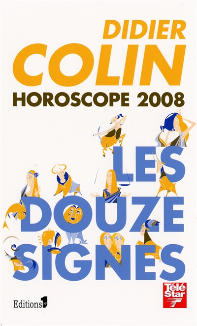 Horoscope 2008 : les 12 signes du zodiaque