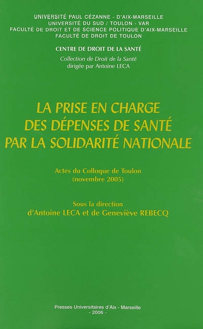 La prise en charge des dépenses de santé par la solidarité nationale : actes du colloque de Toulon, novembre 2005