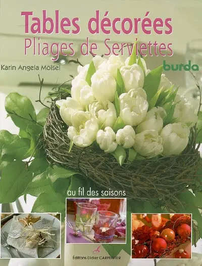 Tables décorées : pliages de serviettes : au fil des saisons