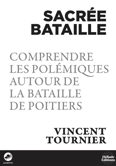 Sacrée bataille : comprendre les polémiques autour de la bataille de Poitiers