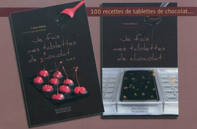 Je fais mes tablettes de chocolat : tome I et II