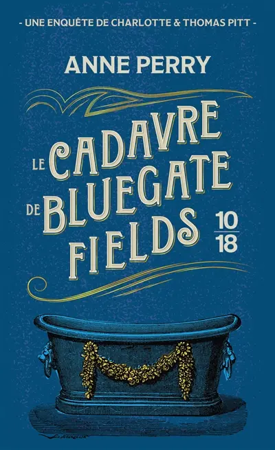 Le cadavre de Bluegate Fields : une enquête de Charlotte et Thomas Pitt