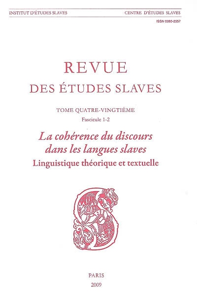 Revue des études slaves, n° 80-1-2. La cohérence du discours dans les langues slaves : linguistique théorique et textuelle
