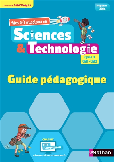 Sciences et technologie Mes 60 missions Guide pédagogique cycle 3 cm1-cm2