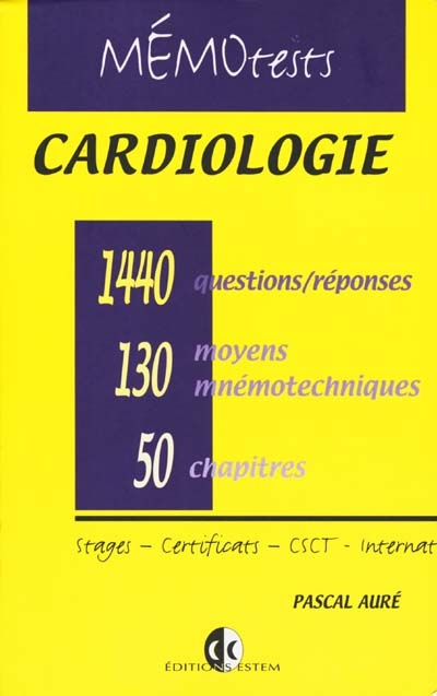 Cardiologie : tout le programme de l'internat en questions-réponses, 50 chapitres, 130 moyens mnémotechniques, 1.440 questions-réponses avec mots-clefs