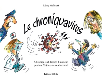 Le chroniquavirus : chroniques et dessins d'humeur pendant 55 jours de confinement