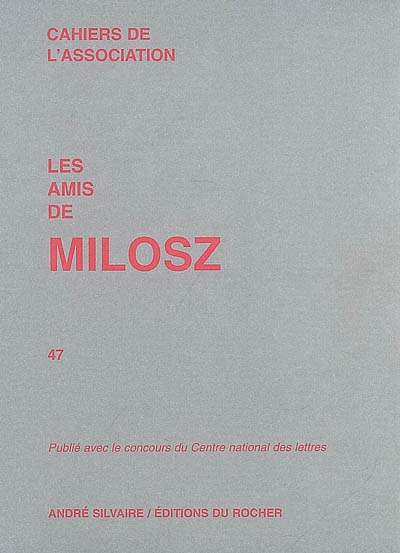 Cahiers de l'Association Les amis de Milosz, n° 47