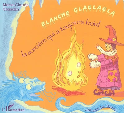 Blanche Glaglagla : la sorcière qui a toujours froid