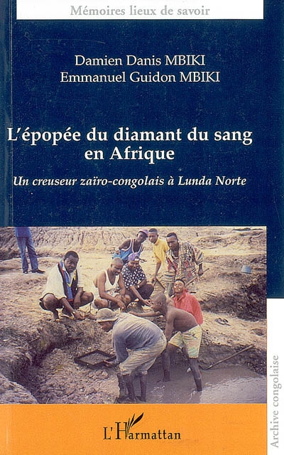 L'épopée du diamant du sang en Afrique : un creuseur zaïro-congolais à Lunda Norte