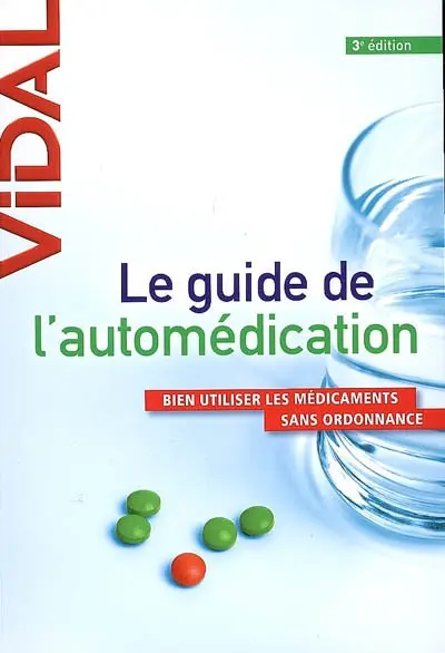 Le guide de l'automédication : bien utiliser les médicaments sans ordonnance