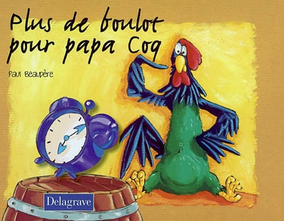 Plus de boulot pour papa coq