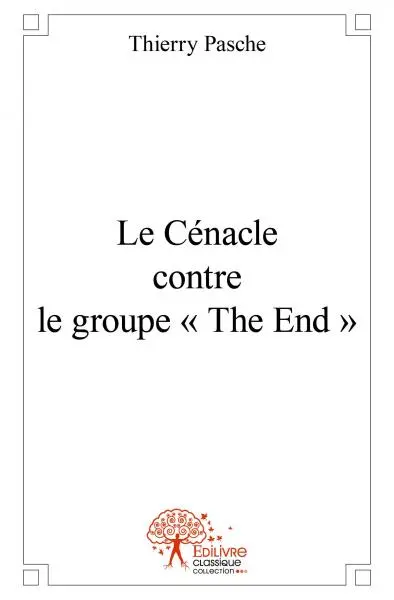 Le cénacle contre le groupe « the end »