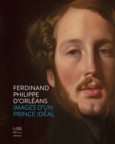 Ferdinand Philippe d'Orléans : images d'un prince idéal