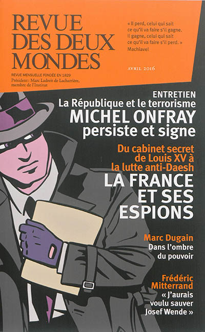 revue des deux mondes, n° 4 (2016). la france et ses services de renseignement