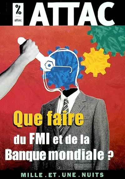 Que faire du FMI et de la Banque mondiale ?