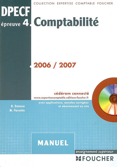 Comptabilité, DPECF, épreuve n° 4, 2006-2007 : manuel : avec applications, annales corrigées et abonnement au site