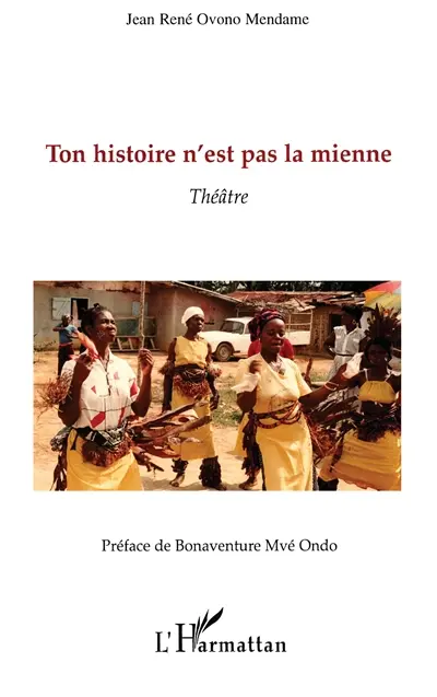 Ton histoire n'est pas la mienne : théâtre