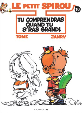 Le petit Spriou : Tu comprendras quand tu s'ras grand !