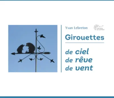 Girouettes : de ciel, de rêve, de vent