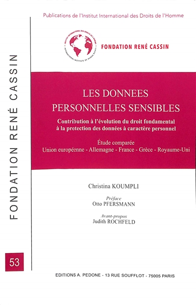 Les données personnelles sensibles : contribution à l'évolution du droit fondamental à la protection des données à caractère personnel : étude comparée, Union européenne, Allemagne, France, Grèce, Royaume-Uni