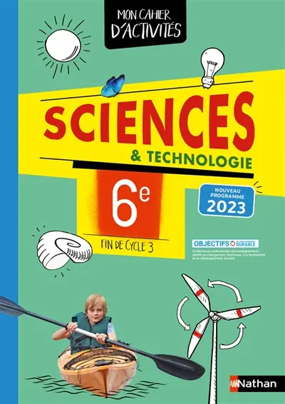 Sciences 6e, fin de cycle 3 : mon cahier d'activités : nouveau programme 2023