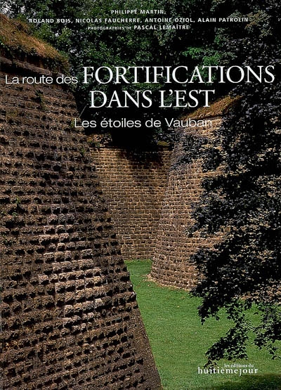 La route des fortifications dans l'Est : les étoiles de Vauban