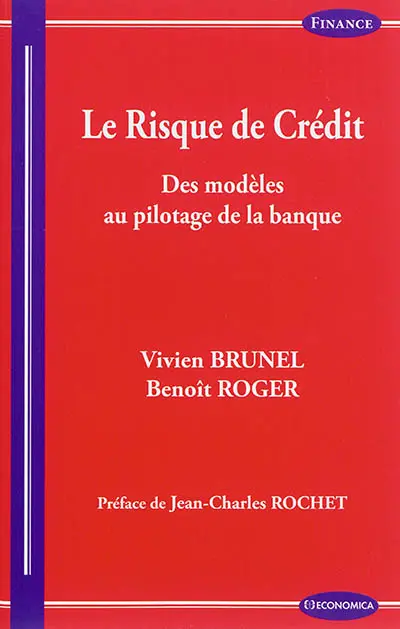 Le risque de crédit : des modèles au pilotage de la banque