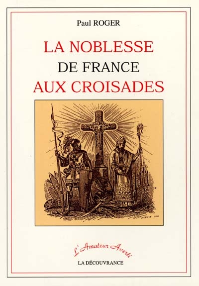 La noblesse de France aux croisades
