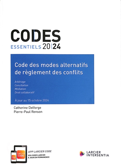 Code des modes alternatifs de règlement des conflits : arbitrage, conciliation, médiation, droit collaboratif : 2024