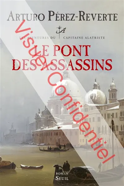 Les aventures du capitaine Alatriste. Vol. 7. Le pont des assassins