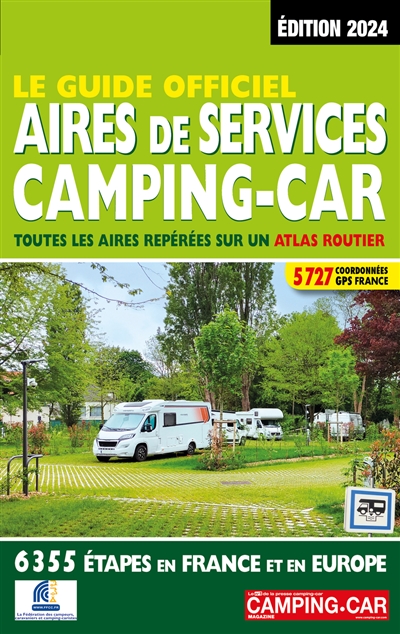 Le guide officiel aires de services camping-car : toutes les aires repérées sur un atlas routier