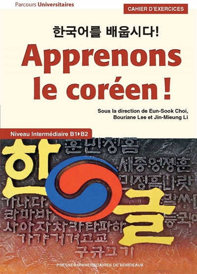 Apprenons le coréen ! : niveau intermédiaire B1-B2 : cahier d'exercices