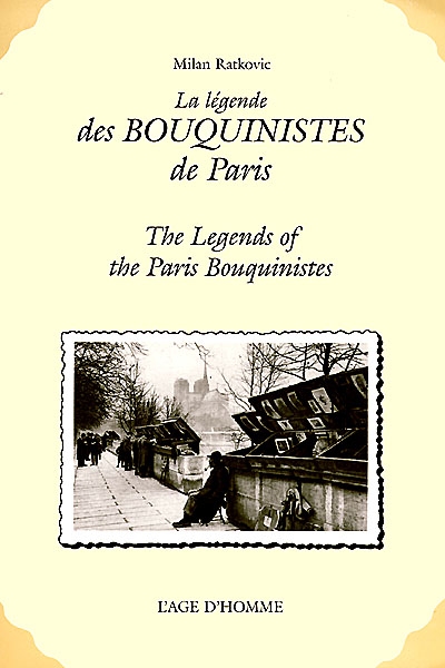 La légende des bouquinistes de Paris. The bouquinistes of Paris